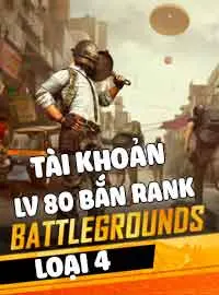 PUBG PC Loại 4: Tài khoản Plus+ Level 80 bắn Rank được