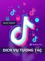 Dịch Vụ Tăng Tương Tác Tiktok - Tik Tok